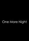 One More Night.jpg
